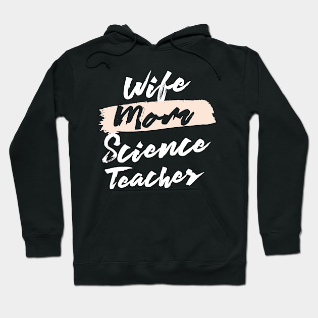 Cute Wife Mom Science Teacher Gift Idea Hoodie by BetterManufaktur